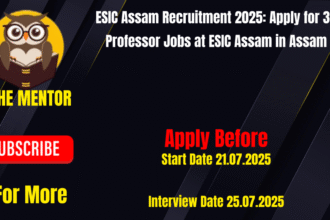 ESIC Assam Recruitment 2025: Apply for 35 Professor Jobs at ESIC Assam in Assam
