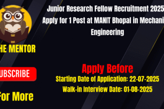 Junior Research Fellow Recruitment 2025 - Apply for 1 Post at MANIT Bhopal in Mechanical Engineering