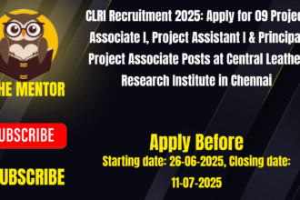 CLRI Recruitment 2025: Apply for 09 Project Associate I, Project Assistant I & Principal Project Associate Posts at Central Leather Research Institute in Chennai