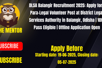 DLSA Balangir Recruitment 2025: Apply for 1 Para-Legal Volunteer Post at District Legal Services Authority in Balangir, Odisha | 10th Pass Eligible | Offline Application Open