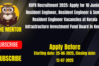 KIIFB Recruitment 2025: Apply for 10 Junior Resident Engineer, Resident Engineer & Senior Resident Engineer Vacancies at Kerala Infrastructure Investment Fund Board in Kerala