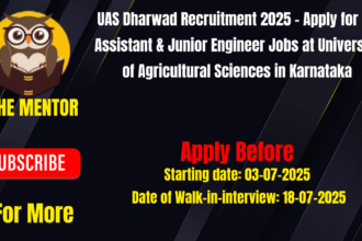 UAS Dharwad Recruitment 2025 Assistant & Junior Engineer Jobs at University of Agricultural Sciences in Karnataka