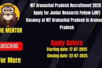 NIT Arunachal Pradesh Recruitment 2025