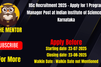 IISc Recruitment 2025 - Apply for 1 Program Manager Post at Indian Institute of Science in Karnataka