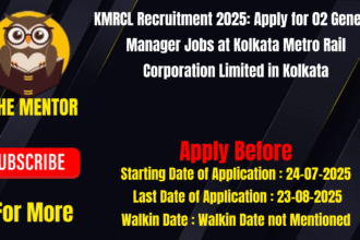 KMRCL Recruitment 2025 Apply for 02 General Manager Jobs at Kolkata Metro Rail Corporation Limited in Kolkata