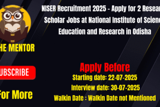 NISER Recruitment 2025 - Apply for 2 Research Scholar Jobs at National Institute of Science Education and Research in Odisha