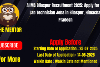 AIIMS Bilaspur Recruitment 2025 Apply for 02 Lab Technician Jobs in Bilaspur Himachal Pradesh