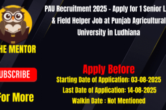 PAU Recruitment 2025 Apply for 1 Senior Lab & Field Helper Job at Punjab Agricultural University in Ludhiana