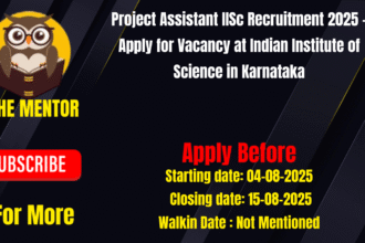 Project Assistant IISc Recruitment 2025 Apply for Vacancy at Indian Institute of Science in Karnataka