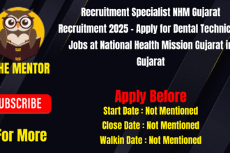 Recruitment Specialist NHM Gujarat Recruitment 2025 Apply for Dental Technician Jobs at National Health Mission Gujarat in Gujarat