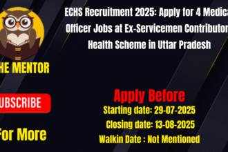 ECHS Recruitment 2025 Apply for 4 Medical Officer Jobs at ExServicemen Contributory Health Scheme in Uttar Pradesh
